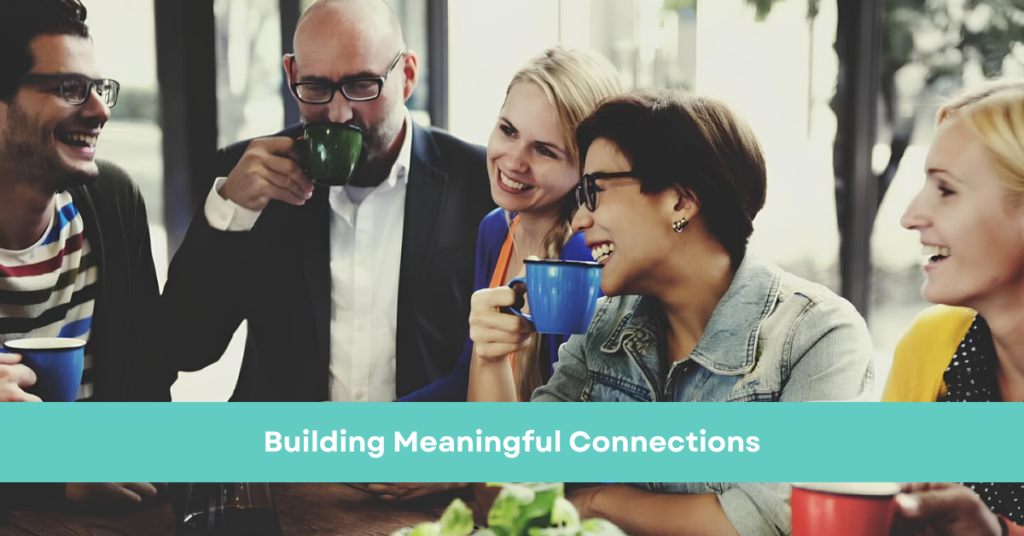 Building Meaningful Connections