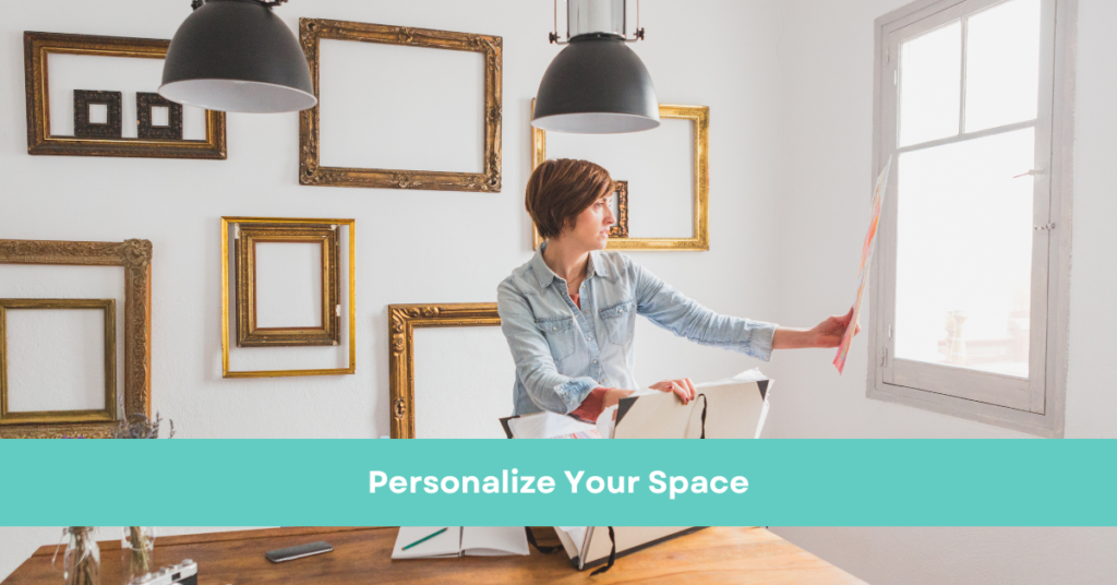 Personalize Your Space (In Moderation)