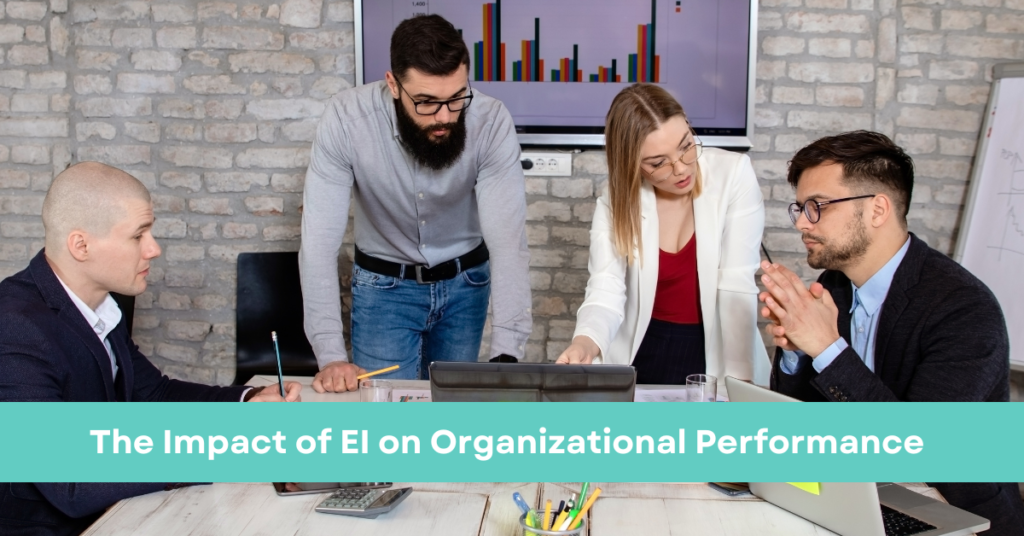 The Impact of EI on Organizational Performance