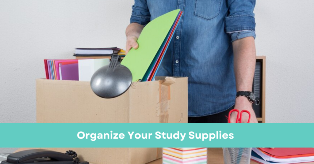  Organize Your Study Supplies