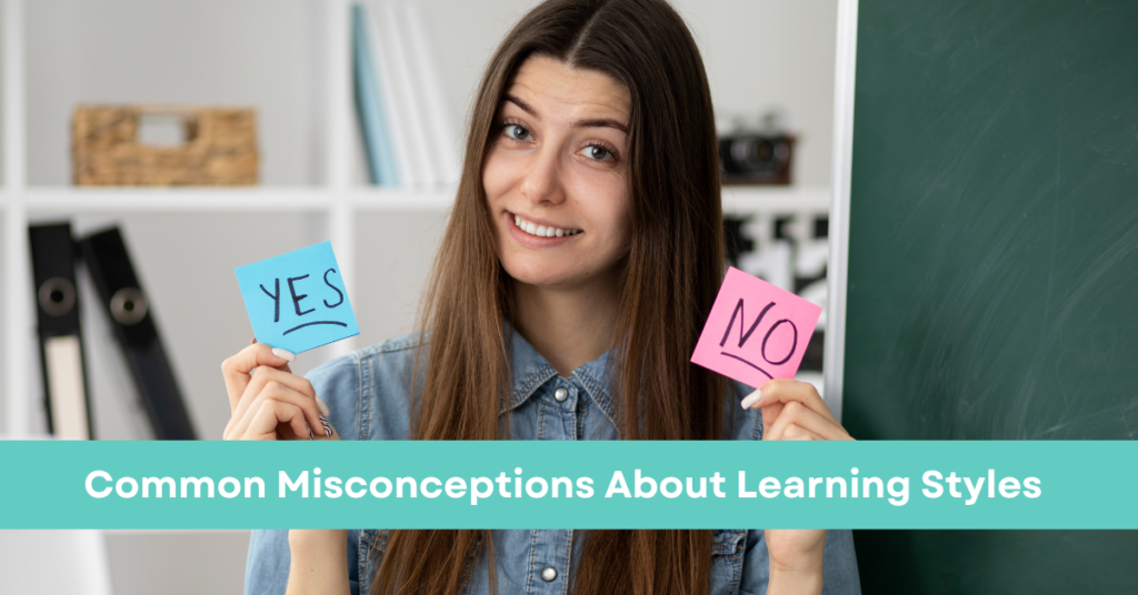 Common Misconceptions About Learning Styles