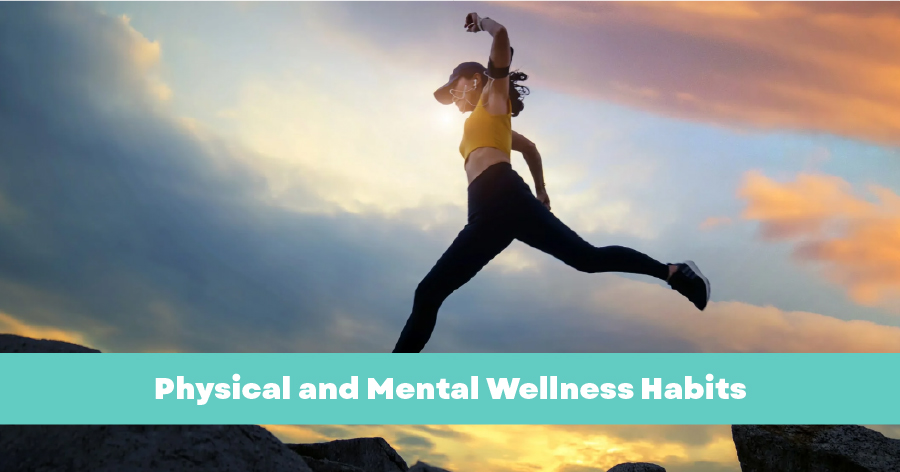 Physical and Mental Wellness Habits