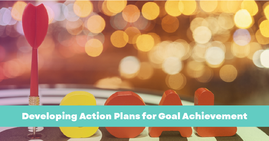 Developing Action Plans for Goal Achievement