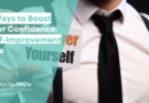 5 Ways to Boost Your Confidence: Self-Improvement Tips